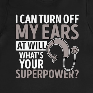 Funny Cochlear Implant T-Shirt: Hearing Loss Superpower Tee