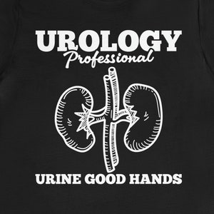 Funny Urology Doctor T-Shirt: &quot;Urine Good Hands&quot; Gift