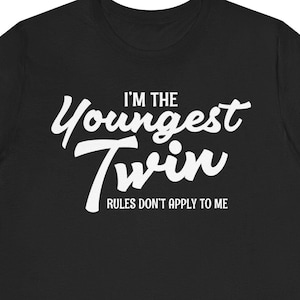Funny Twin T-Shirt: Youngest Twin - Rules Don&#39;t Apply