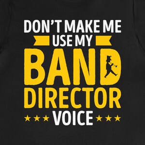 Lustiges Band Dirigent T-Shirt: &quot;Don&#39;t Make Me Use My Voyage&quot;