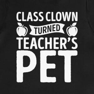 Funny Teacher Husband T-Shirt: Class Clown Turned Teacher&#39;s Pet