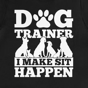Funny Dog Trainer Shirt / Dog Training Gift For Him & Her / Dog Coaching TShirt / Dog Sitter T-Shirt / Cute Dog Walker Tee / Dog Coach Gifts