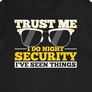 Funny Security Guard T-Shirt: &quot;Trust Me, I Do Night Security&quot;