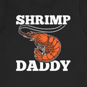 Shrimp Daddy T-Shirt: Funny Seafood Lover Gift