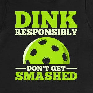 Chemise drôle de pickleball : t-shirt graphique Dink responsable