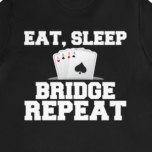 Bridge Player Card Game Gift Eat Sleep Bridge Repeat Tshirt Bridge Player Card Game Gift Eat Sleep Bridge Repeat Tshirt