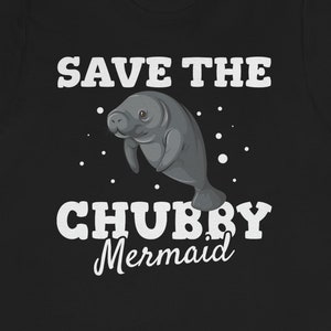 Lustiges Manatee Shirt: Sparen Sie die Chubby Mermaid Tee