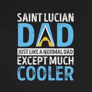 Dad From Saint Lucia Shirt / Hoodie / Sweatshirt / Tank Top / Father’s Day Gift For Saint Lucian Dad / Saint Lucia Birthday Present / Flag