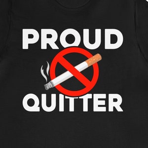 Proud Quitter T-Shirt: Funny Anti-Smoking Gift