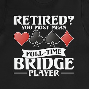 T-shirt de jeu de bridge / cadeau drôle de joueur de bridge pour elle et lui / cadeau d'anniversaire d'amant de bridge / t-shirt de jeu de cartes / t-shirt de bridge / t-shirt de bridge