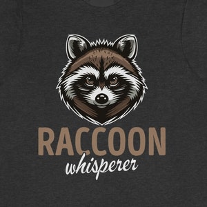 Funny Raccoon Whisperer Shirt: Unisex Cotton Tee