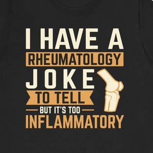 Funny Rheumatology Doctor T-Shirt: Inflammatory Joke Gift