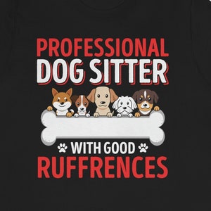 Dog Sitter Shirt / Funny Dog Sitter Gifts For Him & Her / Sitting Dogs T-Shirt / Dog Sitter Thank You Gift / Dog Sitter T Shirt / Present