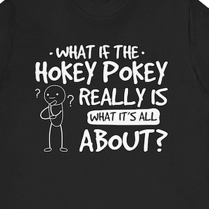 Hokey Pokey T-Shirt: Funny Dancing Gift Tee