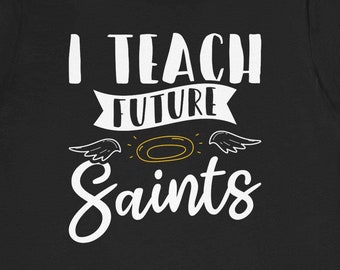 Funny Catholic Teacher T-Shirt: Religious Appreciation Gift