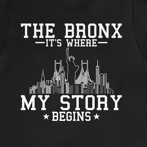 Made In The Bronx Shirt / Cool NYC Bronx Gift For Him & Her / Bronx TShirt / Bronx Native T-Shirt / New York City Bronx Birthday Present