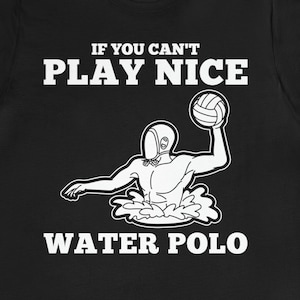Spielen Sie Wasserball Shirt / Wasserball Spieler Geschenk / Wasserball Spieler Geschenk / Wasserball Spieler T-Shirt / Wasserball Trainer TShirt / Wasserball Team T-Shirts