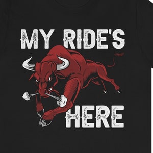 Funny Bull Rider T-Shirt: Rodeo Fan Gift