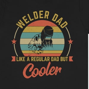 Camiseta de papá soldador: regalo divertido del Día del Padre para papás soldadores