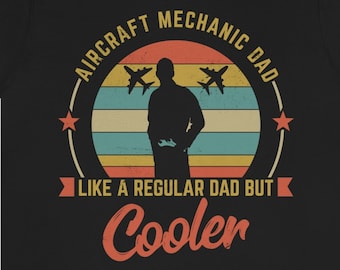 Aircraft Mechanic Dad Shirt: Funny Father's Day Gift