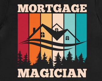 Mortgage Magician T-Shirt: Funny Loan Officer Gift