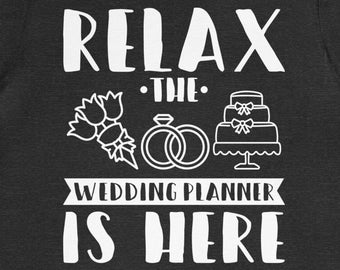 Wedding Planner Shirt / Funny Wedding Coordinator Gifts For Him & Her / Cute Event Planner TShirt / Wedding Planning T-Shirt / Tee Shirts