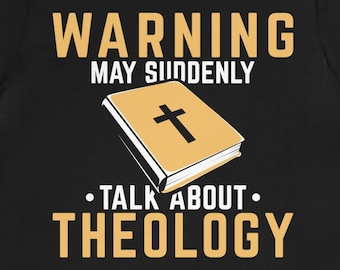 Lustiges Theologie Geschenk Shirt: Warnung darf plötzlich über Theologie sprechen