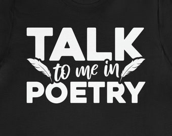 Poem Shirt / Funny Poetry Gift For Him & Her / Poetry Lover TShirt / Literature T-Shirt / Cute Literary Shirts / Poet Tee / Poem Present