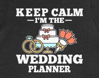 Funny Wedding Planner Shirt / Wedding Coordinator Gifts For Him & Her / Cute Event Planner TShirt / Wedding Planning T-Shirt / Tee Shirts