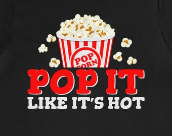 Maglietta Pop It Like It's Hot: divertente maglietta per gli amanti dei popcorn