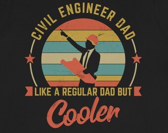Civil Engineer Dad Shirt, Funny Father's Day Tee