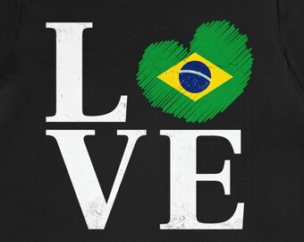 Love Brazil Shirt / Proud Brazilian Gift For Him & Her / Brazil Flag TShirt / Brazil T-Shirt / Brazilian Tee Shirts / Birthday Present