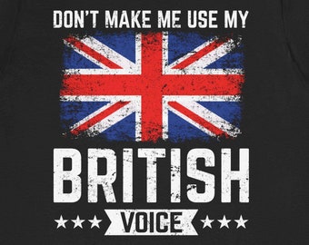 Funny British Voice T-Shirt, England UK Gift