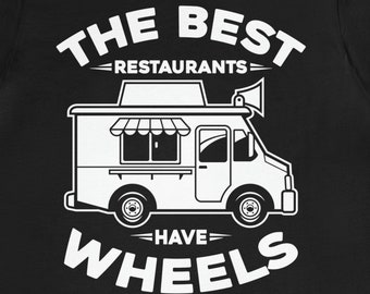 Funny Food Truck T-Shirt: Foodie Gift