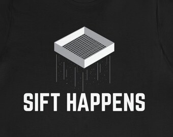 Archaeology T-Shirt: Funny 'Sift Happens' Gift