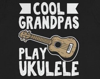 Ukulele Grandpa Shirt / Funny Ukulele Gift / Ukulele Teacher Gifts / Ukulele T-Shirt / Ukulele TShirt / Ukulele Instructor / Ukulele Tee