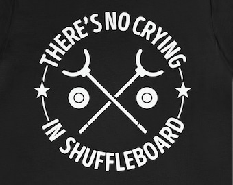 Shuffleboard T-Shirt: No Crying in Shuffleboard, Unisex Baumwoll-T-Shirt