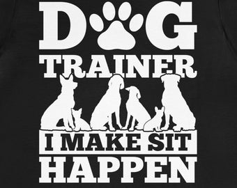 Funny Dog Trainer Shirt / Dog Training Gift For Him & Her / Dog Coaching TShirt / Dog Sitter T-Shirt / Cute Dog Walker Tee / Dog Coach Gifts