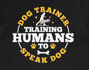 Cute Dog Trainer Shirt / Funny Dog Training Gift For Him & Her / Dog Coaching TShirt / Dog Sitter T-Shirt / Dog Walker Tee / Dog Coach Gifts