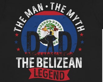 May include: Black t-shirt with a red, white, and blue Belizean flag design. The text "The Man. The Myth. Dad. The Belizean Legend" is printed on the shirt.