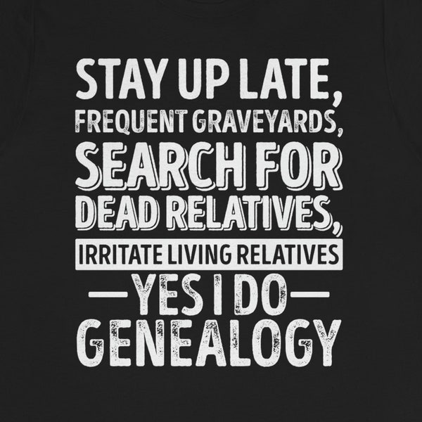 Genealogy Shirt / Hoodie / Sweatshirt / Tank Top / Funny Genealogy Tree Gift / Family History TShirt / Genealogist T-Shirt / Ancestry Tee