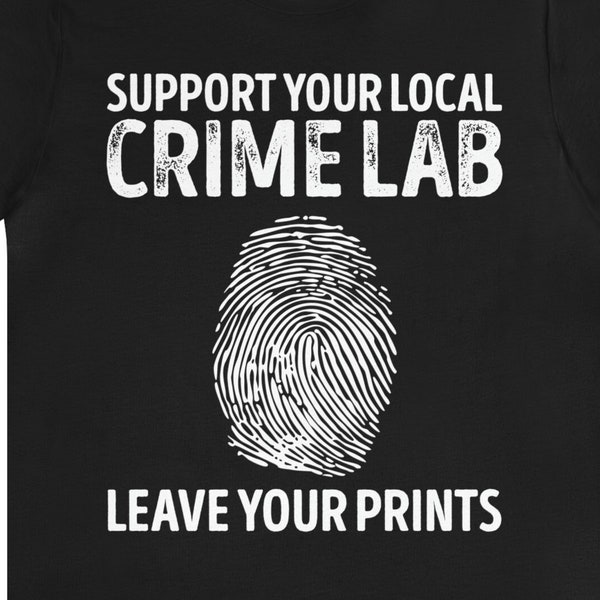 Funny Forensics Shirt / Forensic Scientist Gift For Him & Her / Crime Scene Investigator T-Shirt / Forensic Nurse TShirt / Criminologist Tee