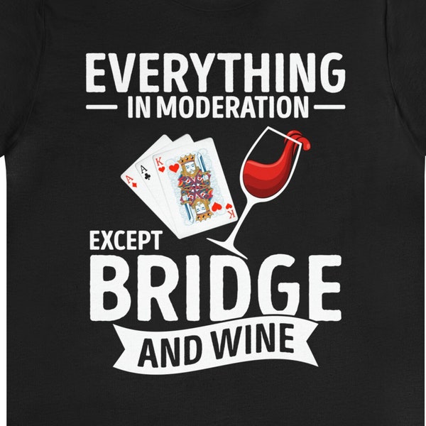 Funny Bridge Game Shirt / Bridge Player Gift For Him & Her / Bridge Lover Birthday Present / Card Game TShirt / Bridge T-Shirt / Bridge Tee