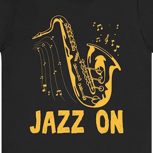 Cute Jazz Shirt / Funny Jazz Player Gift For Him & Her / Jazz Music Lover T-Shirt / Jazz Musician TShirt / Saxophone Birthday Tee Shirts