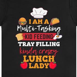 Funny Lunch Lady T-Shirt: Multi-Tasking Cafeteria Tee