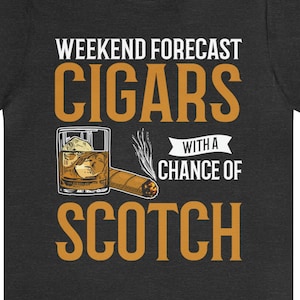 Cigars and Scotch T-Shirt: Funny Whiskey Lover Gift