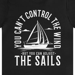 Sailboat Gift / Funny Sailing Shirt For Him & Her / Sailor T-Shirt / Nautical TShirt / Boating Tee Shirts / Captain Present / Boater Gifts