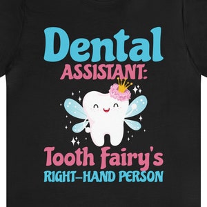Funny Dental Assistant T-Shirt: Tooth Fairy&#39;s Right-Hand Person