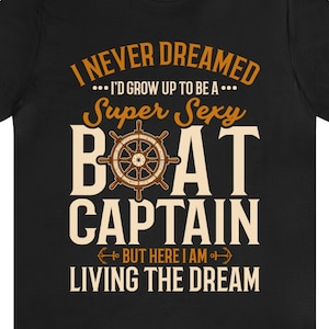 Funny Boat Captain T-Shirt: Sailing Lover Gift
