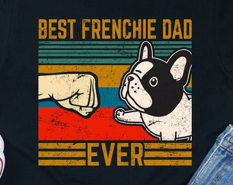 French Bulldog Dad Shirt: Frenchie Lover Gift